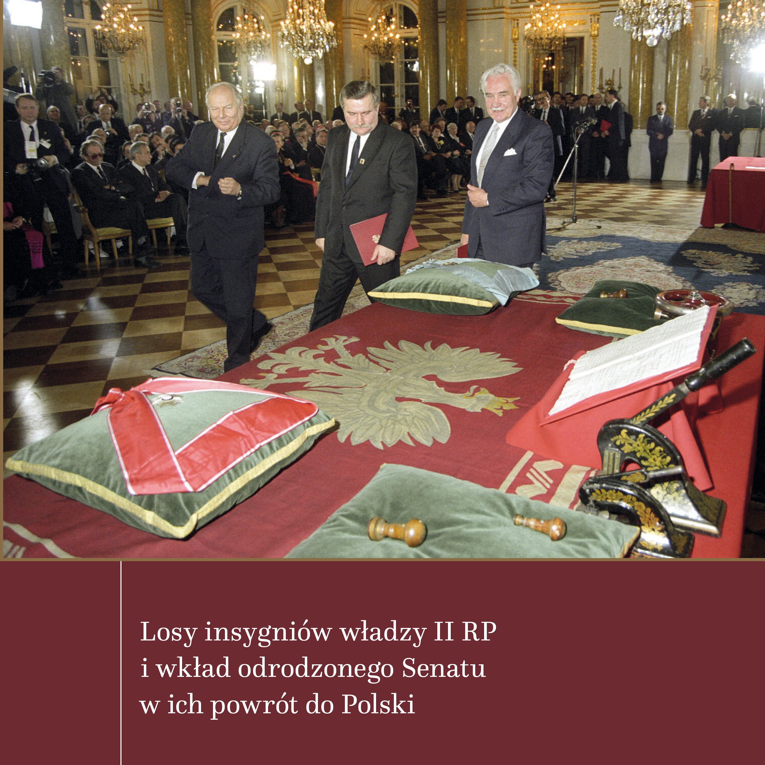 Okładka publikacji: Losy insygniów władzy II RP i wkład odrodzonego Senatu w ich powrót do Polski