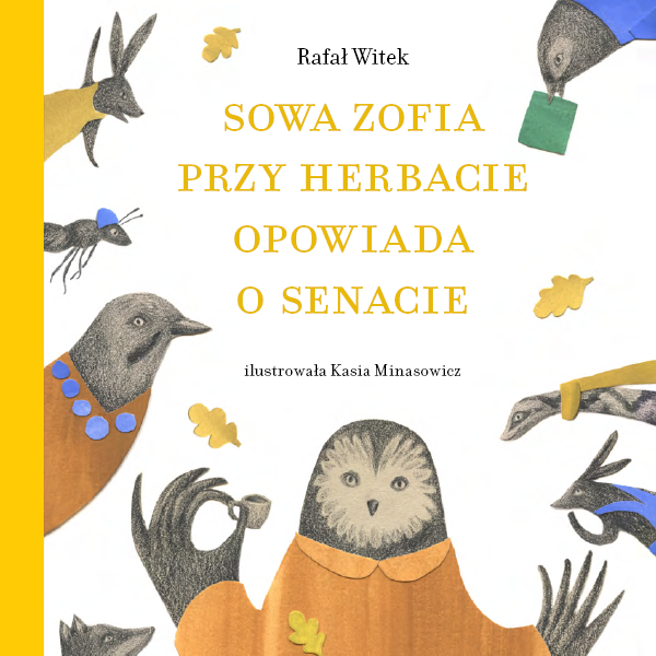 Okładka publikacji: Sowa Zofia przy herbacie opowiada o Senacie